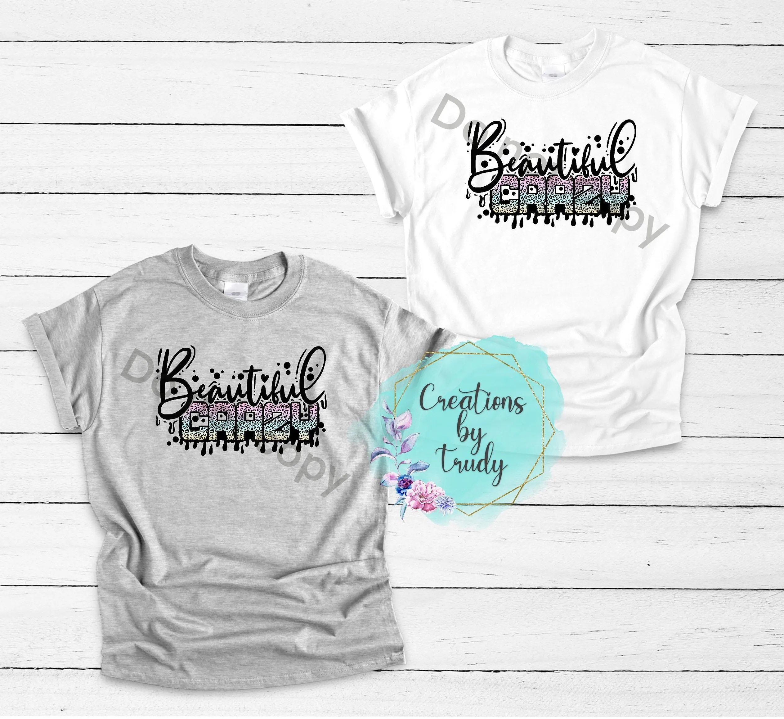 Beautiful crazy- T SHIRT