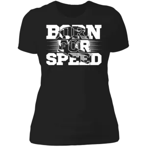 BORN FOR SPEED LADIES T-SHIRT