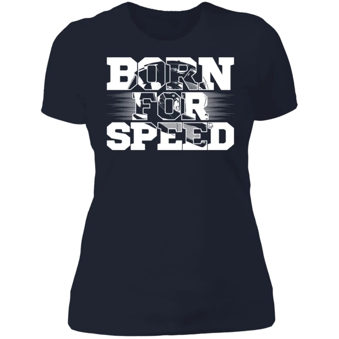 BORN FOR SPEED LADIES T-SHIRT