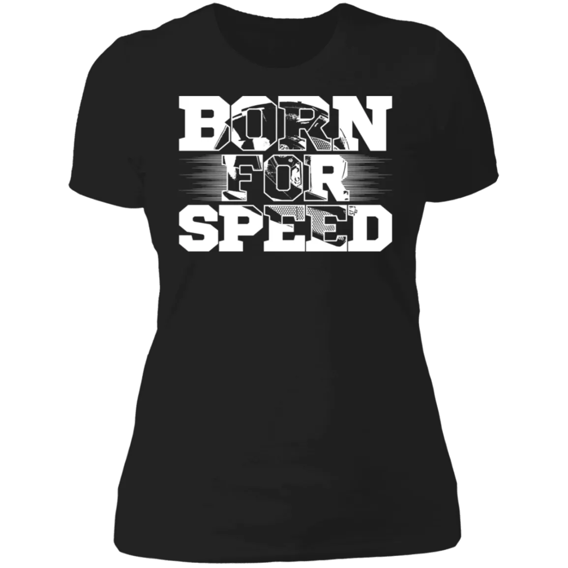 BORN FOR SPEED LADIES T-SHIRT