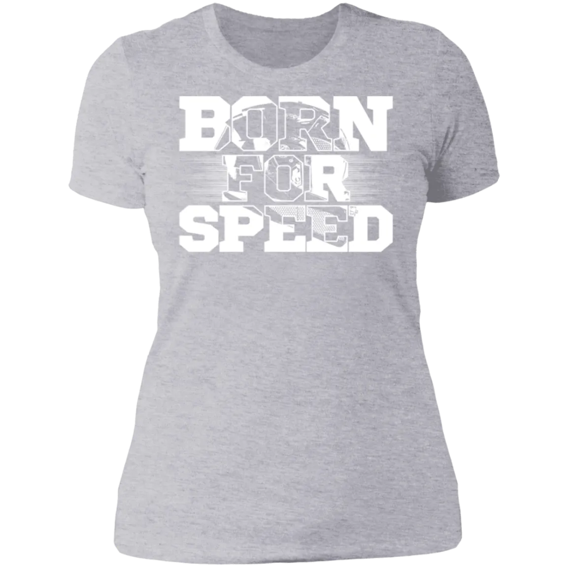 BORN FOR SPEED LADIES T-SHIRT