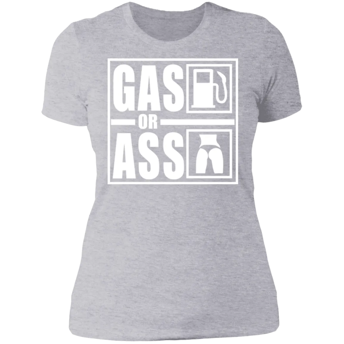 GAS OR ASS LADIES T-SHIRT