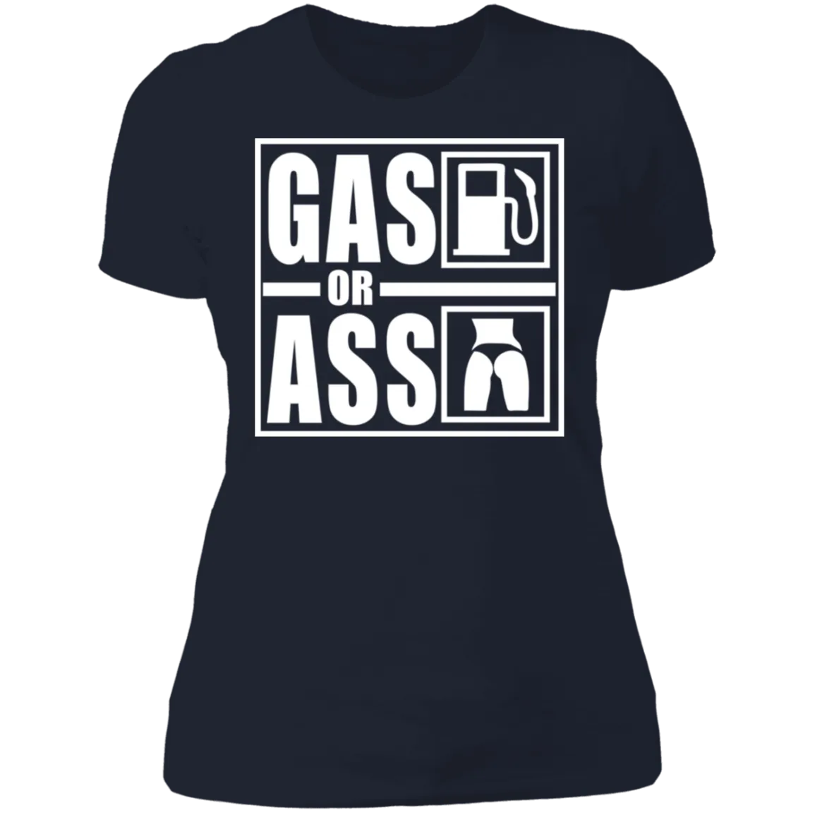GAS OR ASS LADIES T-SHIRT