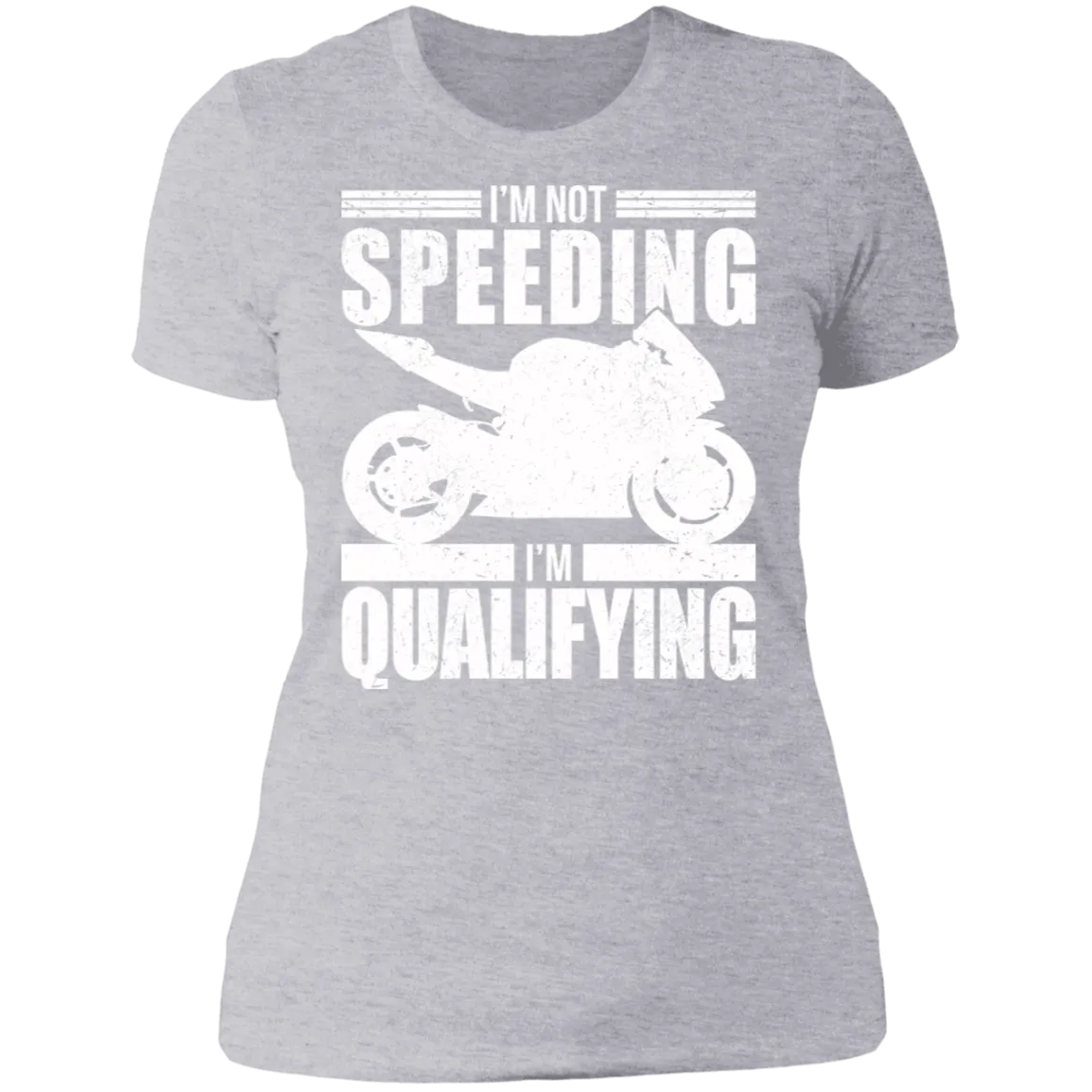 I'M NOT SPEEDING LADIES T-SHIRT