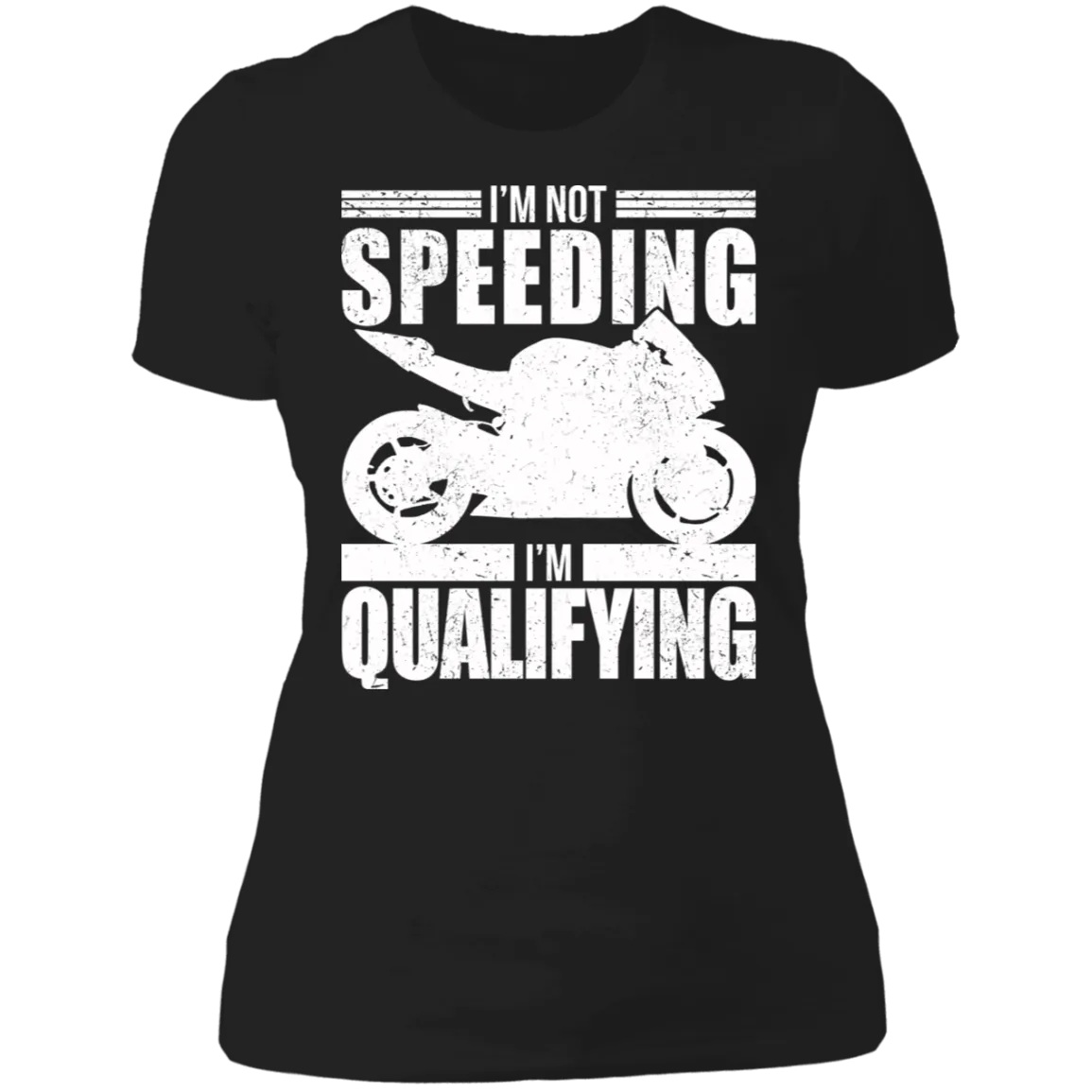 I'M NOT SPEEDING LADIES T-SHIRT