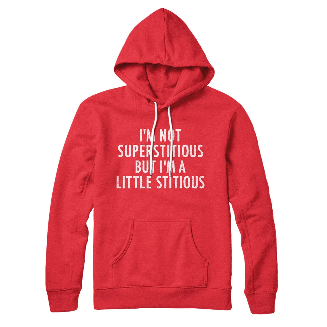 I’m Not Superstitious But I’m A Little Stitious Hoodie