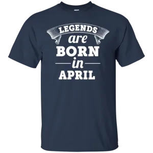Legends are born in April Shirt, Hoodie, Tank