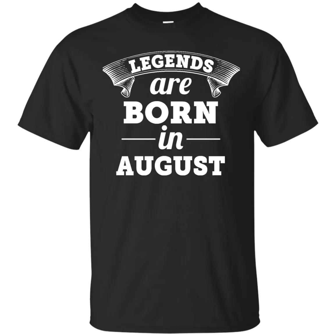 Legends are born in August Shirt, Hoodie, Tank