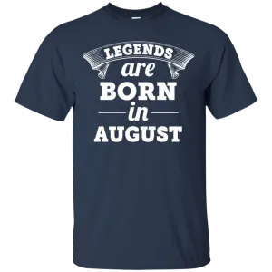 Legends are born in August Shirt, Hoodie, Tank