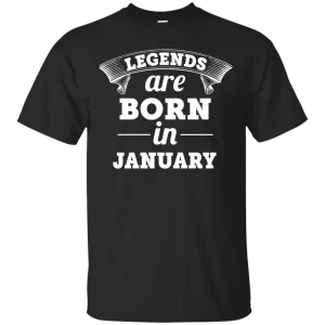 Legends are born in January Shirt, Hoodie, Tank