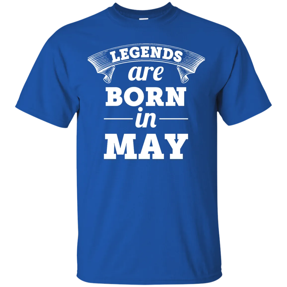 Legends are born in May Shirt, Hoodie, Tank