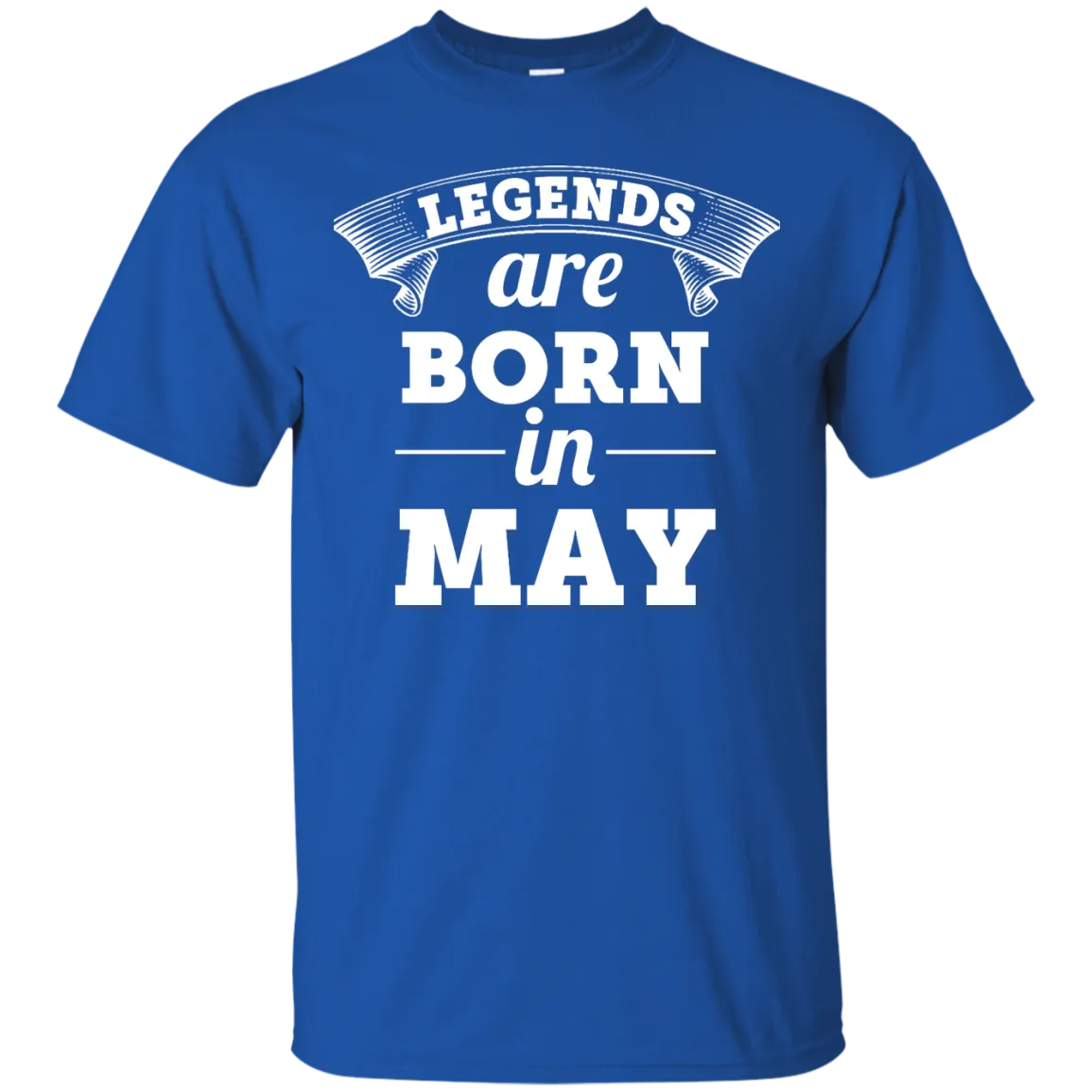Legends are born in May Shirt, Hoodie, Tank