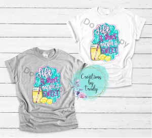 Life is short make it sweet- T SHIRT