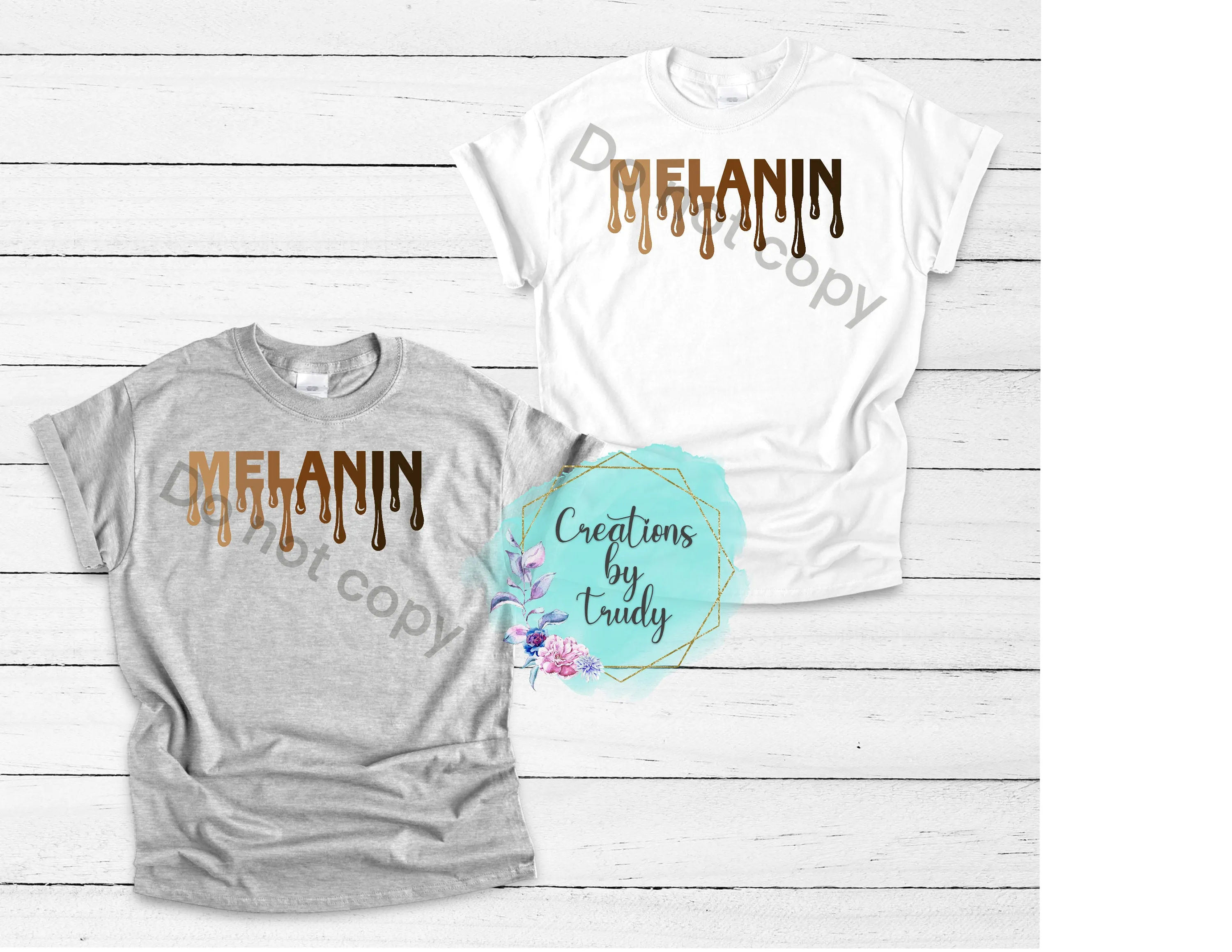 Melanin drip- T SHIRT