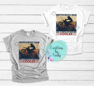 Motor cross dad, like a regular dad only cooler- T SHIRT